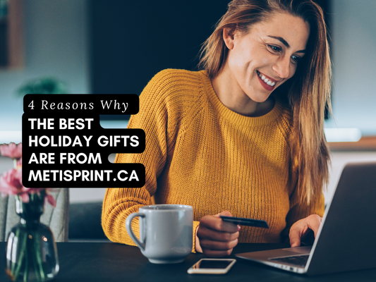 4 Reason Why : The Best Holiday Gifts are Métis History Apparel from Metisprint.ca